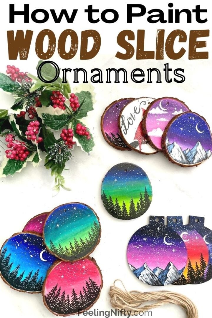 How To Paint Wood Slice Ornaments +10 Ideas To Get You Inspired