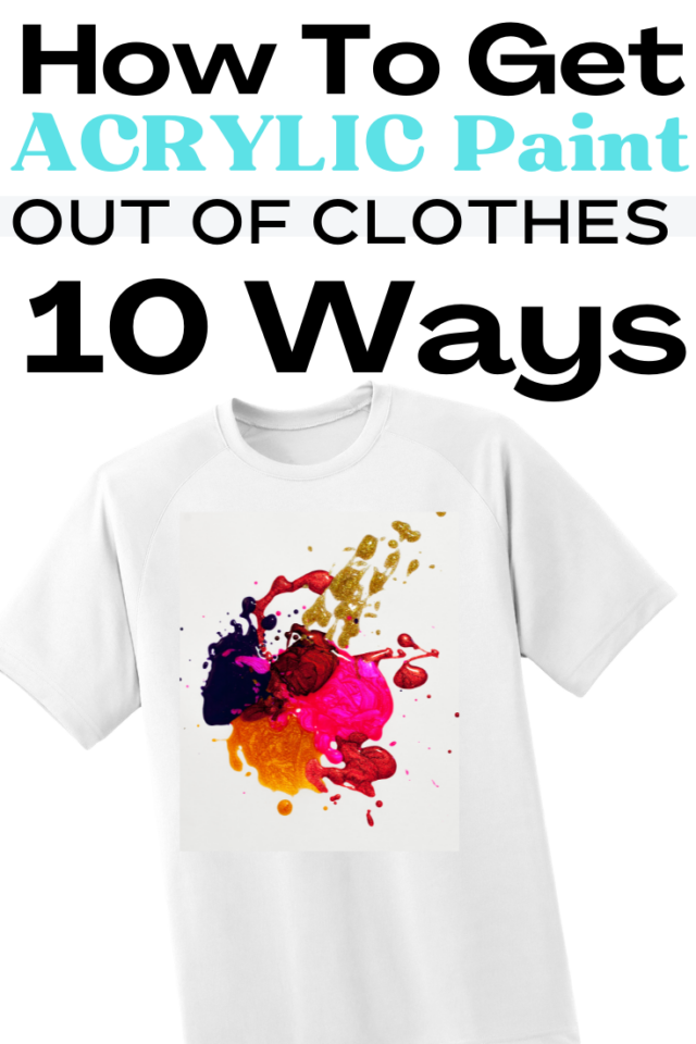 How To Get Acrylic Paint Out of Clothes: Guide & Tips