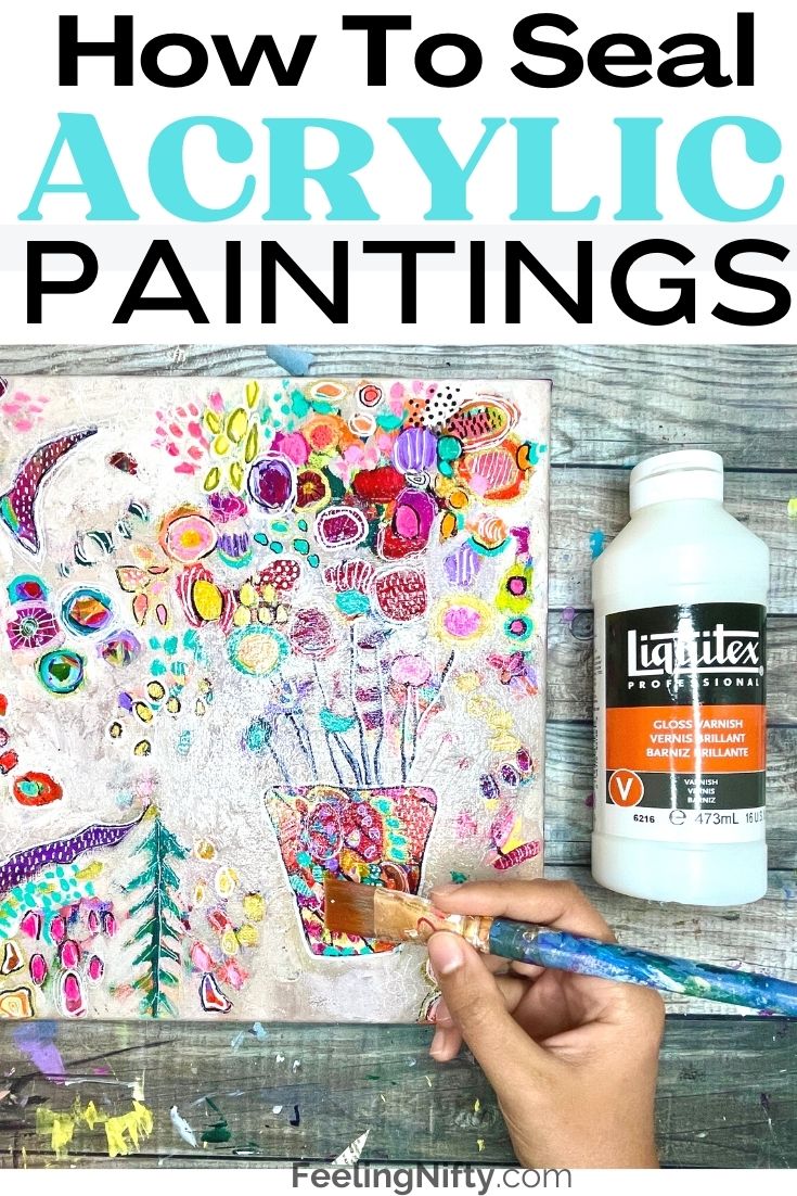 How To Seal An Acrylic Painting Ultimate Guide For Best Results