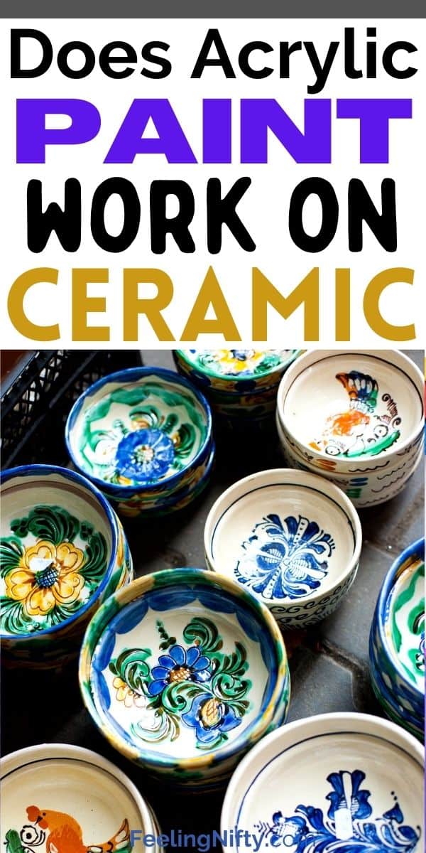 Does Acrylic Paint Work on Ceramic?